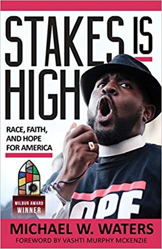 Stakes Is High:  Race, Faith, and Hope for America